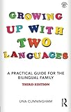 Growing Up with Two Languages: A Practical Guide for the Bilingual Family