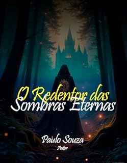 Livro O Redentor das Sombras Eternas: Uma história épica de sacrifício e reviravoltas em um mundo mítico.