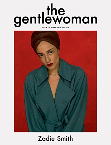 The Gentlewoman Magazine: Issue 14, Fall / Winter 2016 Zadie Smith