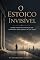Livro O Estoico Invisível: Como viver com firmeza em um mundo que disputa a sua alma