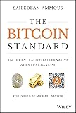 The Bitcoin Standard: The Decentralized Alternative