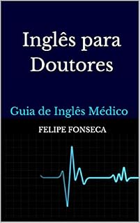 Livro Inglês para Doutores: Guia de Inglês Médico