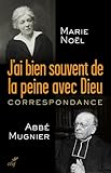 J'ai souvent de la peine avec Dieu : Correspondance - Suivie de 
