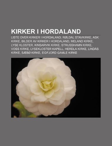 "Kirker I Hordaland - Liste Over Kirker I Hordaland, R Ldal Stavkirke, Ask Kirke, Bilder AV Kirker I Hordaland, Meland Kirke, Lyse Kloster" av Kilde: Wikipedia