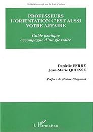 Professeurs, l'orientation, c'est aussi votre affaire