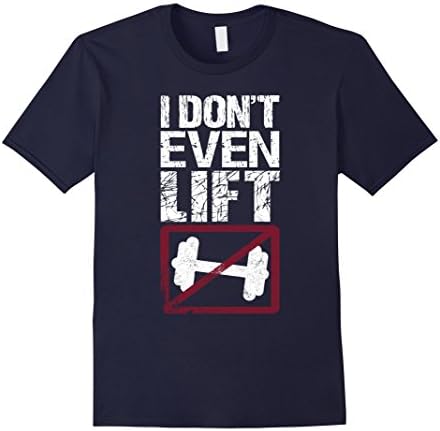 Men's I Don't Even Lift T-Shirt Official Wear Tee Shirt Large Navy