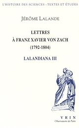 Lettres à Franz Xavier von Zach, 1792-1804