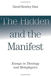 The Hidden And The Manifest Essays In Theology And