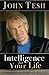 Intelligence for Your Life: Powerful Lessons for Personal Growth - Book by John Tesh