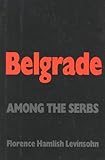 Belgrade: Among the Serbs by
