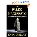 The Paleo Manifesto: Ancient Wisdom for Lifelong Health
