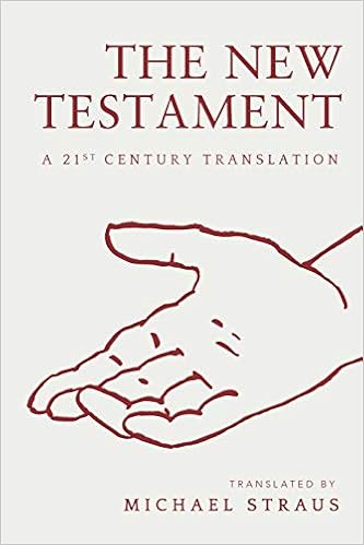 The New Testament A 21st Century Translation Straus Michael 9781532648762 Amazon Com Books
