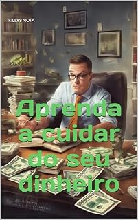 Livro Aprenda a cuidar do seu dinheiro