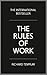 The Rules of Work:A definitive code for personal success