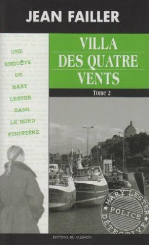 Une enquête de Mary Lester: 38: Villa des quatre vents