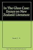 Front cover for the book In The Glass Case: Essays on New Zealand Literature by C. K. Stead
