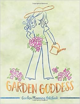 Garden Goddess Garden Planning Notebook Backyard Garden And