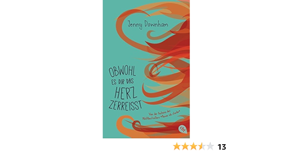 Obwohl Es Dir Das Herz Zerreisst Downham Jenny 9783570164488 Amazon Com Books