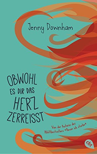 Obwohl Es Dir Das Herz Zerreisst Downham Jenny 9783570164488 Amazon Com Books