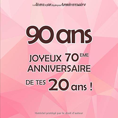 Le Livre D Or De Mon Anniversaire 90 Ans Joyeux 70eme Anniversaire De Tes Ans Rose Marron 68 Pages Format Carre 21 59 X 21 59 Cm French Edition Arty Robin Amazon Com Books