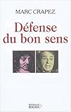 Défense du bon sens: ou La Controverse du sens commun (Démocratie ou Totalitarisme) (French Edition) by 