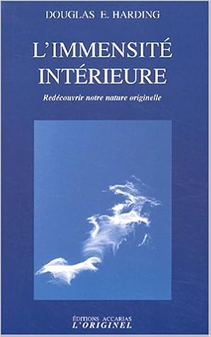 Amazon Fr L Immensite Interieure Redecouvrir Notre Nature Originelle Harding Douglas Livres Amazon Fr L Immensite Interieure Redecouvrir Notre Nature Originelle Harding Douglas Livres