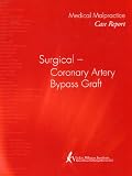 Paperback Medical Malpractice Case Report: Surgical - Coronary Artery Bypass Graft Book