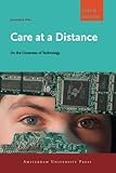 Image de Care at a Distance: On the Closeness of Technology (Amsterdam University Press - Care and Welfare Series)