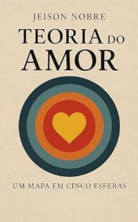 Livro Teoria do Amor: Um mapa em cinco esferas