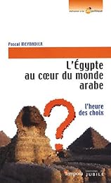 L' Égypte au coeur du monde arabe