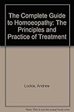 Image de The Complete Guide to Homoeopathy: The Principles and Practice of Treatment