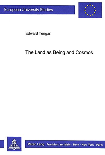 The Land as Being and Cosmos (Europäische Hochschulschriften / European University Studies / Publications Universitaires Européennes)