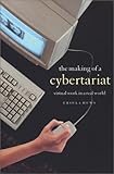 The Making of a Cybertariat: Virtual Work in a Real World