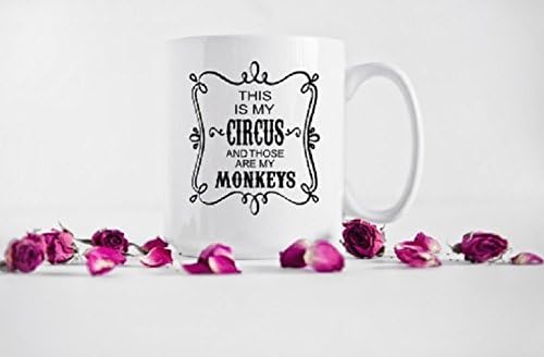 My circus my monkies Coffee Mug Gift - Funny Cups - Gifts For Her - Funny mug - coffee cup -unique coffee mug - custom mug - ceramic mug