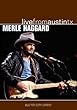 Merle Haggard - Live from Austin, TX