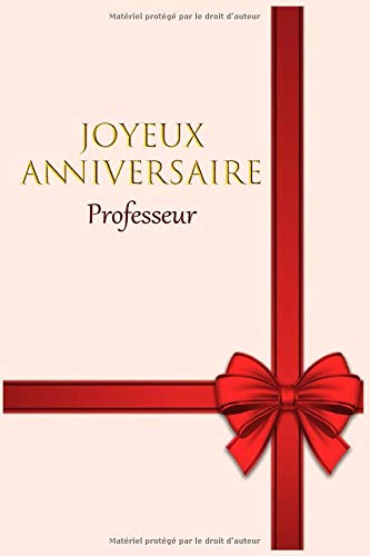 Amazon Com Joyeux Anniversaire Professeur Cadeau Carnet De Note Cahier Ligne 1 Pages 6x9 Couverture Souple Finition Mate French Edition Publishing J Anniversaire Books