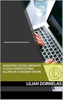 Livro Marketing Digital Iniciante - O Guia Completo para Alcançar o Sucesso Online