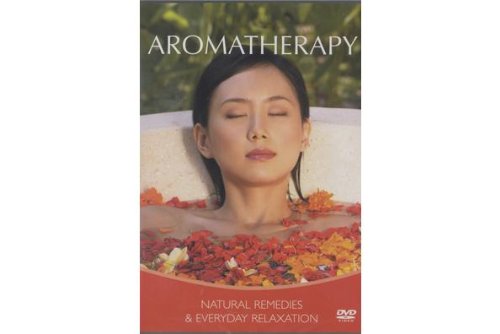 Aromatherapy - Natural Remedies And Everyday Relaxation [DVD]