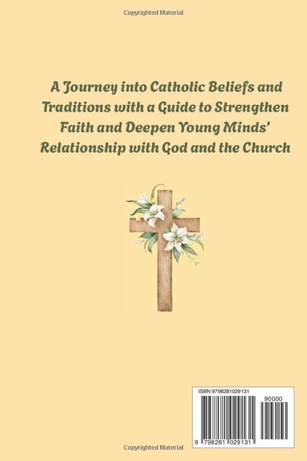 Catechism of the Catholic Church for Kids and Adolescents: A Journey into Catholic Beliefs and Traditions with a Guide to Strengthen Faith and Deepen Young Minds’ Relationship with God and the Church Catechism of the Catholic Church for Kids and Adolescents: A Journey into Catholic Beliefs and Traditions with a Guide to Strengthen Faith and Deepen Young Minds’ Relationship with God and the Chu