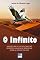 Livro O Infinito: A AVENTURA DE UM PELICANO NO DESERTO EM BUSCA DE RESPOSTAS SOBRE A ORIGEM DA VIDA