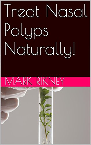 Treat Nasal Polyps Naturally!