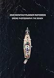 2020 Monthly Planner Notebook: Drone Photography: The Beach by Kate Kanamori