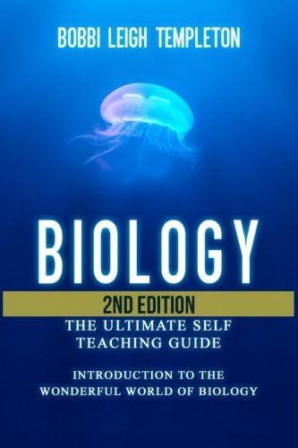Biology: The Ultimate Self Teaching Guide - Introduction to the Wonderful World of Biology