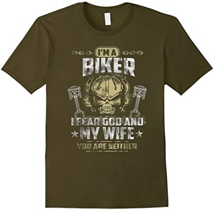 Men's I'm a biker,i fear god and my wife,you are neither shirt XL Olive