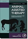 Handbook on Animal-Assisted Therapy, Third Edition: Theoretical Foundations and Guidelines for Practice