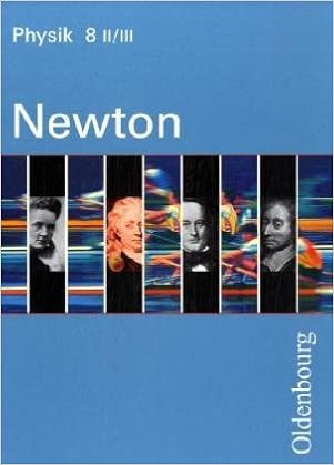 Newton Physik Fur Sechsstufige Realschulen In Bayern Band 8 Ausgabe Ii Iii 8 Jahrgangsstufe Amazon De Ernhofer Rupert Lutz Karl H Steiner Dietmar Wolfshoefer Holger Bucher