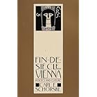 Fin-De-Siecle Vienna: Politics and Culture (Pulitzer Prize Winner)