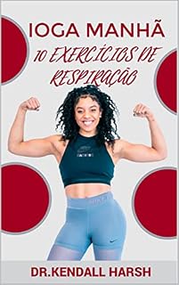 Livro IOGA MANHÃ: 10 EXERCÍCIOS DE RESPIRAÇÃO