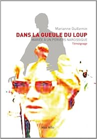 Dans La Gueule Du Loup Mariee A Un Pervers Narcissique Babelio