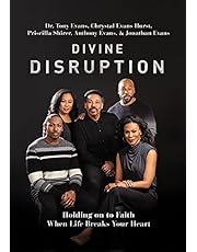 Divine Disruption: Holding on to Faith When Life Breaks Your Heart